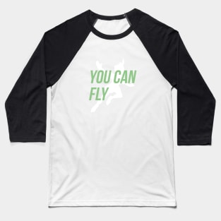 You can fly! Baseball T-Shirt